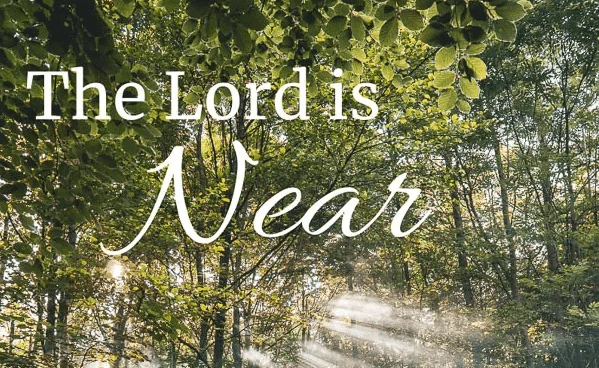 The Lord is Near